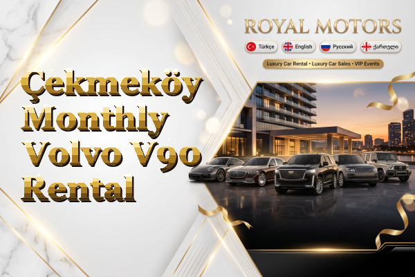 Çekmeköy Monthly Volvo V90 Rental