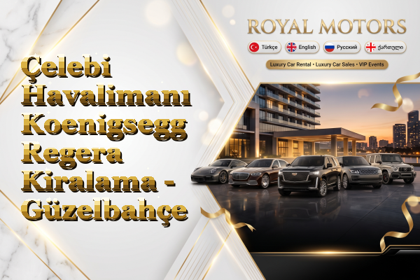 Çelebi Havalimanı Koenigsegg Regera Kiralama - Güzelbahçe