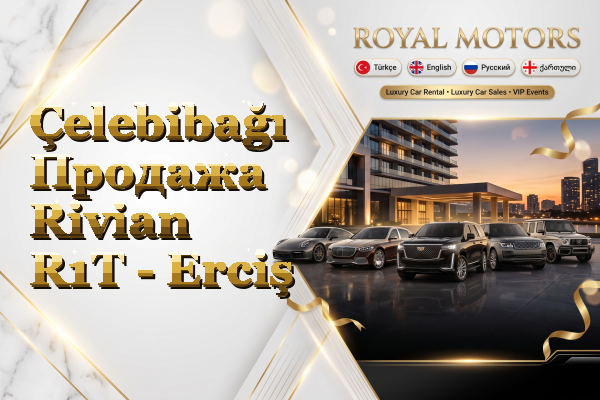 Çelebibağı Продажа Rivian R1T - Erciş
