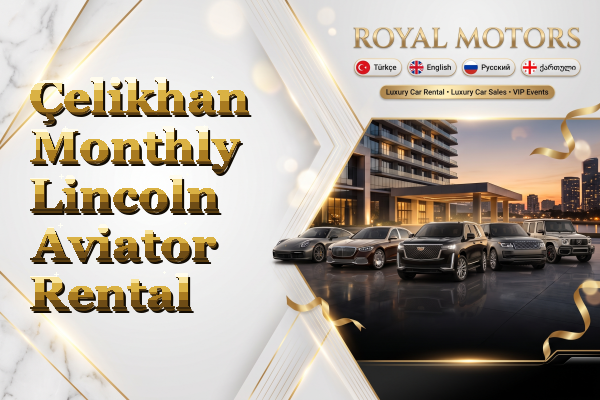 Çelikhan Monthly Lincoln Aviator Rental
