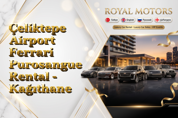 Çeliktepe Airport Ferrari Purosangue Rental - Kağıthane