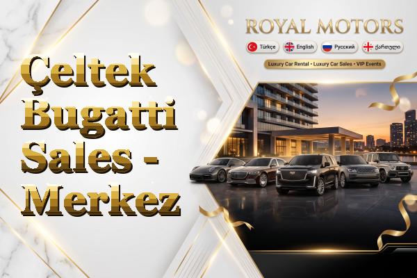 Çeltek Bugatti Sales - Merkez