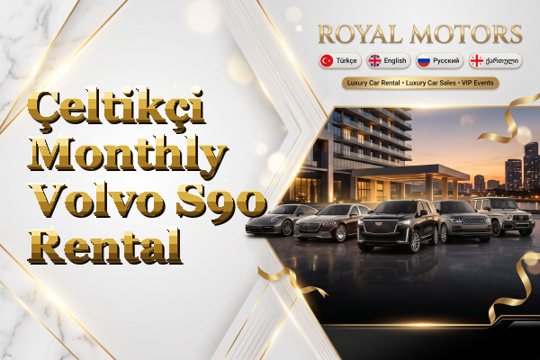 Çeltikçi Monthly Volvo S90 Rental