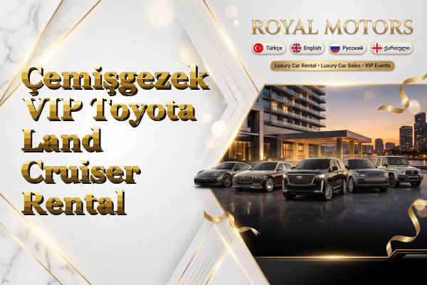 Çemişgezek VIP Toyota Land Cruiser Rental
