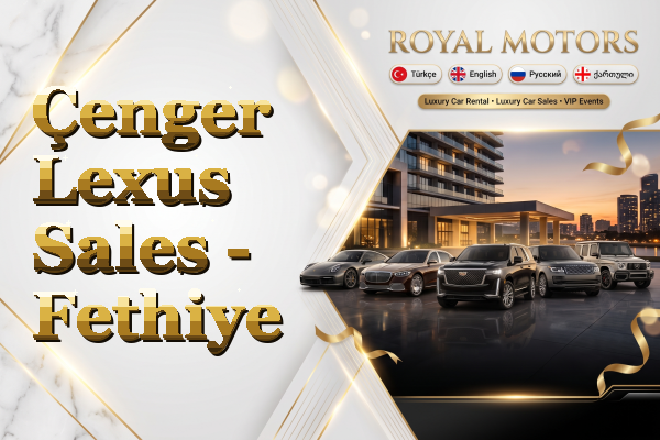 Çenger Lexus Sales - Fethiye