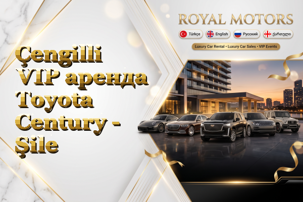 Çengilli VIP аренда Toyota Century - Şile
