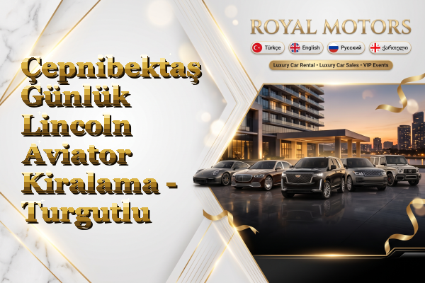 Çepnibektaş Günlük Lincoln Aviator Kiralama - Turgutlu