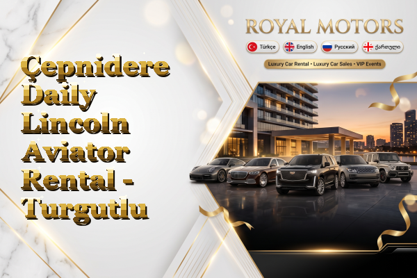 Çepnidere Daily Lincoln Aviator Rental - Turgutlu