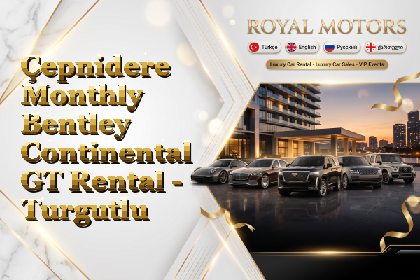 Çepnidere Monthly Bentley Continental GT Rental - Turgutlu