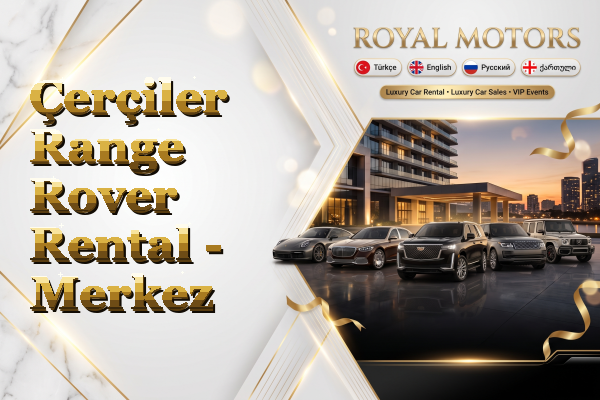 Çerçiler Range Rover Rental - Merkez