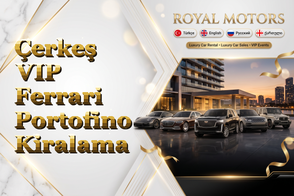 Çerkeş VIP Ferrari Portofino Kiralama