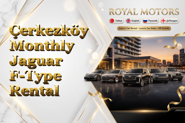 Çerkezköy Monthly Jaguar F-Type Rental
