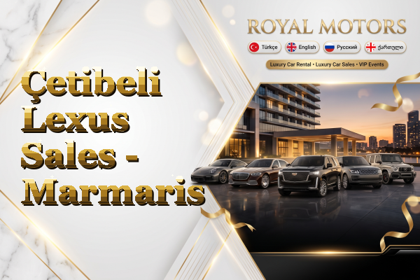 Çetibeli Lexus Sales - Marmaris