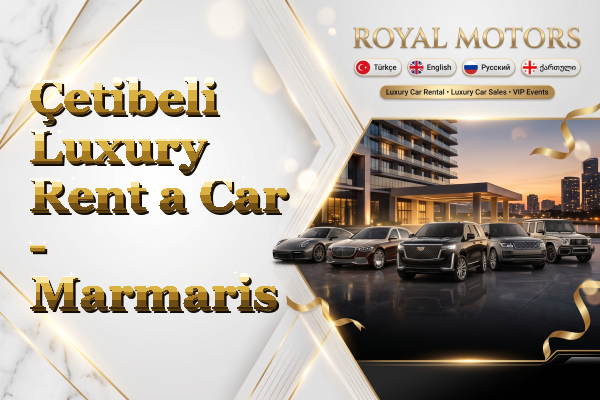 Çetibeli Luxury Rent a Car - Marmaris