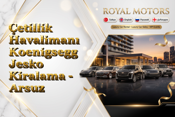 Çetillik Havalimanı Koenigsegg Jesko Kiralama - Arsuz