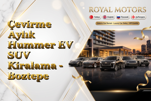 Çevirme Aylık Hummer EV SUV Kiralama - Boztepe