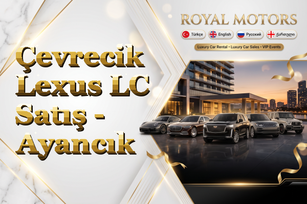 Çevrecik Lexus LC Satış - Ayancık