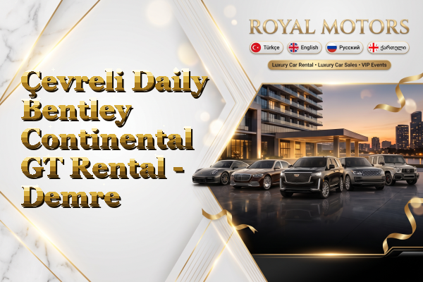 Çevreli Daily Bentley Continental GT Rental - Demre