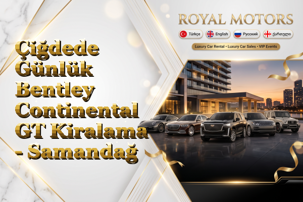 Çiğdede Günlük Bentley Continental GT Kiralama - Samandağ