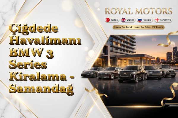 Çiğdede Havalimanı BMW 3 Series Kiralama - Samandağ