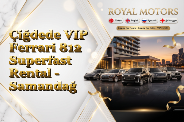 Çiğdede VIP Ferrari 812 Superfast Rental - Samandağ