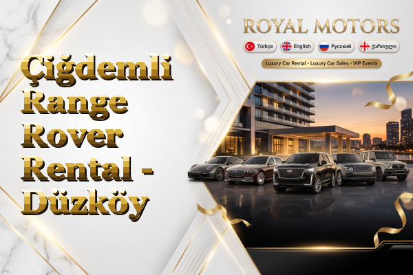 Çiğdemli Range Rover Rental - Düzköy