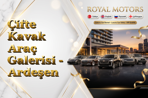 Çifte Kavak Araç Galerisi - Ardeşen