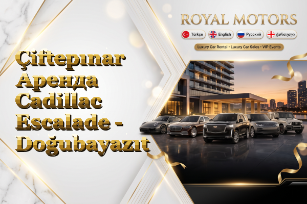 Çiftepınar Аренда Cadillac Escalade - Doğubayazıt