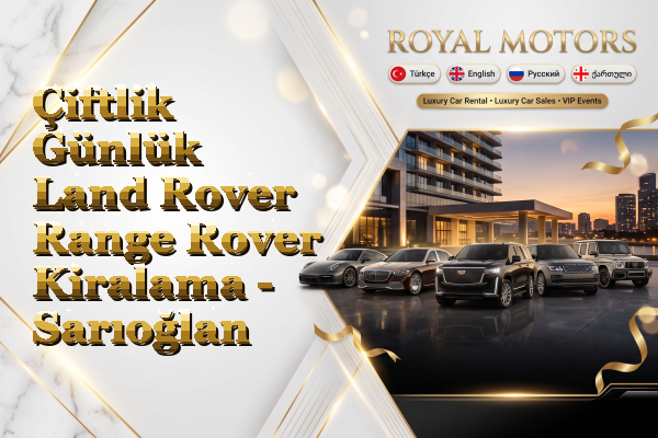 Çiftlik Günlük Land Rover Range Rover Kiralama - Sarıoğlan