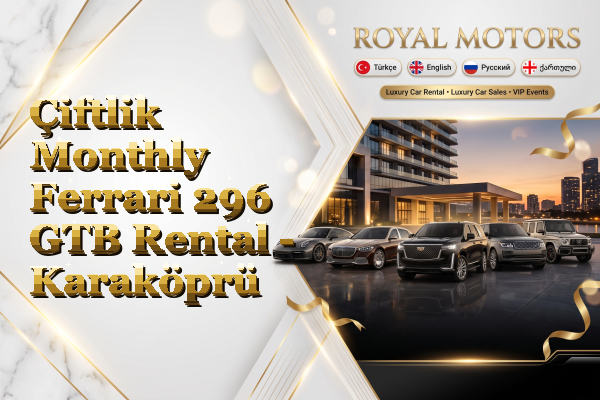 Çiftlik Monthly Ferrari 296 GTB Rental - Karaköprü