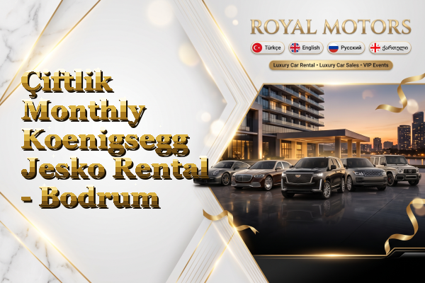 Çiftlik Monthly Koenigsegg Jesko Rental - Bodrum