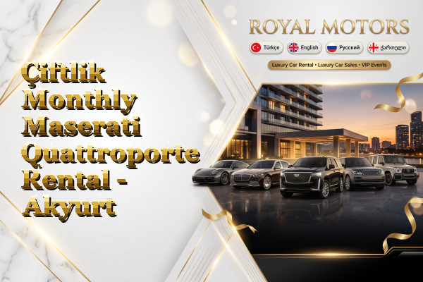 Çiftlik Monthly Maserati Quattroporte Rental - Akyurt