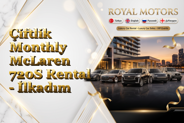 Çiftlik Monthly McLaren 720S Rental - İlkadım