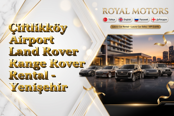 Çiftlikköy Airport Land Rover Range Rover Rental - Yenişehir