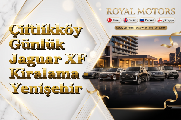 Çiftlikköy Günlük Jaguar XF Kiralama - Yenişehir