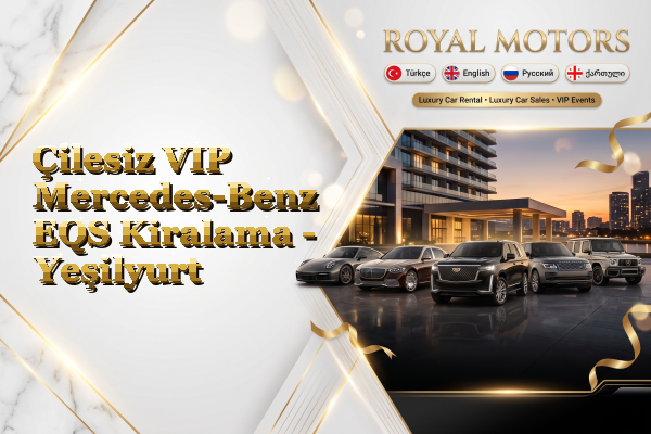 Çilesiz VIP Mercedes-Benz EQS Kiralama - Yeşilyurt