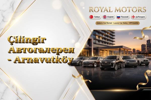 Çilingir Автогалерея - Arnavutköy