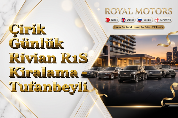 Çirik Günlük Rivian R1S Kiralama - Tufanbeyli