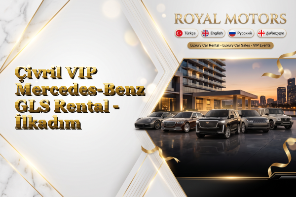 Çivril VIP Mercedes-Benz GLS Rental - İlkadım