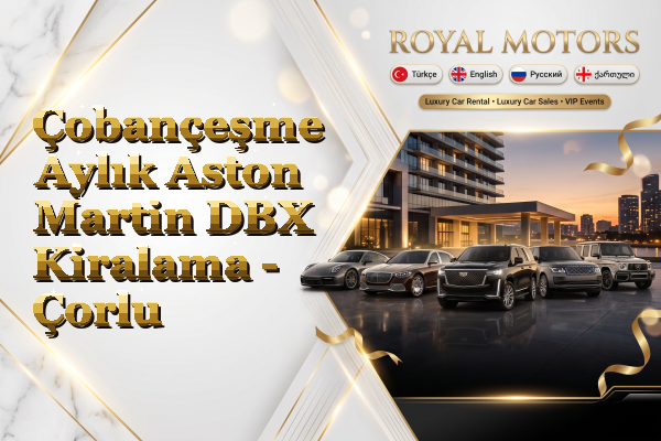 Çobançeşme Aylık Aston Martin DBX Kiralama - Çorlu