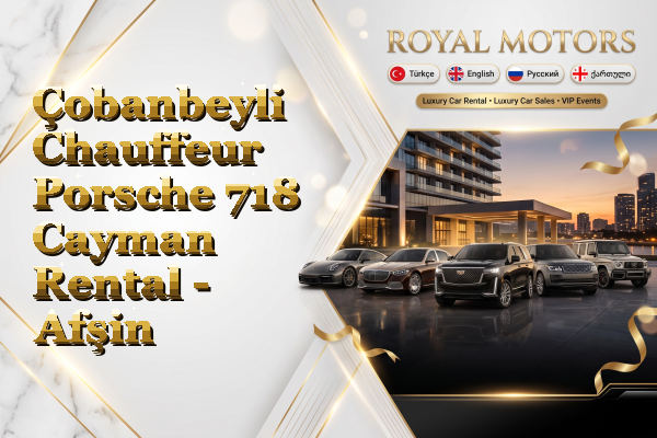 Çobanbeyli Chauffeur Porsche 718 Cayman Rental - Afşin
