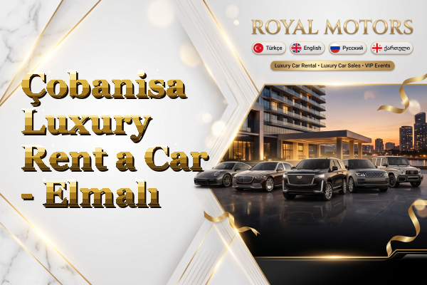Çobanisa Luxury Rent a Car - Elmalı