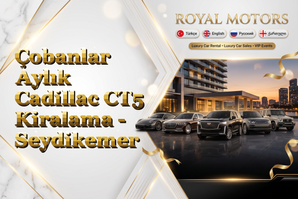 Çobanlar Aylık Cadillac CT5 Kiralama - Seydikemer