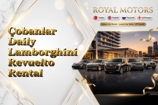 Çobanlar Daily Lamborghini Revuelto Rental