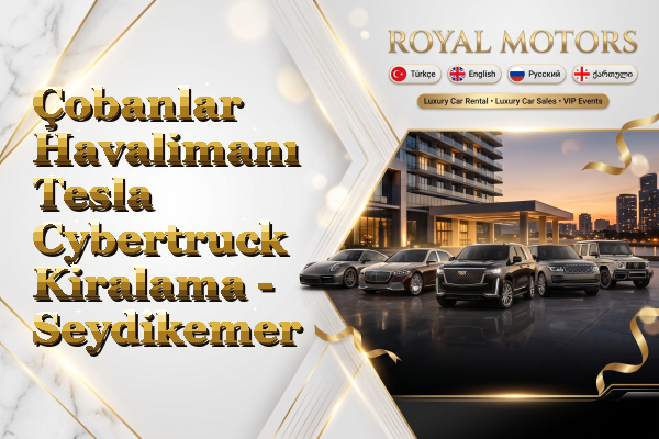 Çobanlar Havalimanı Tesla Cybertruck Kiralama - Seydikemer