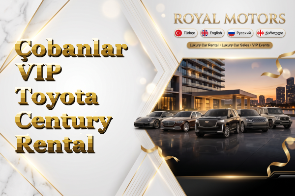 Çobanlar VIP Toyota Century Rental