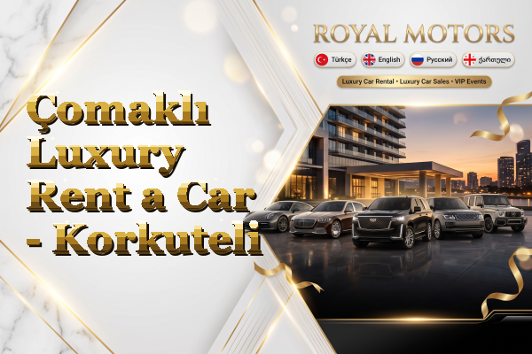 Çomaklı Luxury Rent a Car - Korkuteli