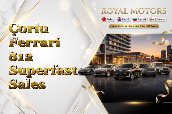 Çorlu Ferrari 812 Superfast Sales