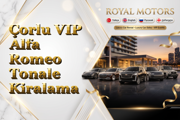 Çorlu VIP Alfa Romeo Tonale Kiralama