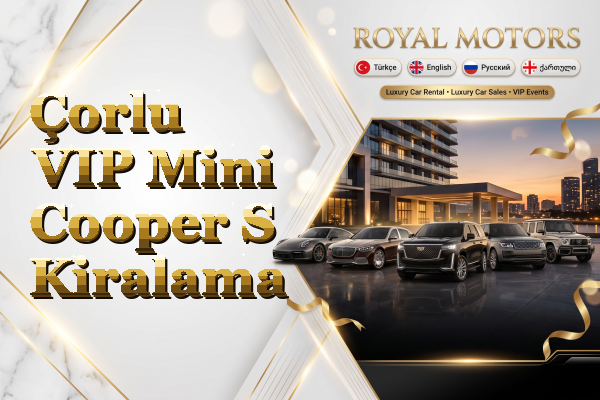 Çorlu VIP Mini Cooper S Kiralama